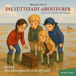 Kinderbuch-Reihe Die Lüttstadt-Abenteurer – Band 2: Der rätselhafte Fund im Watt