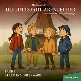Kinderbuch-Reihe Die Lüttstadt-Abenteurer – Band 5: Alarm in Möhlenwarf